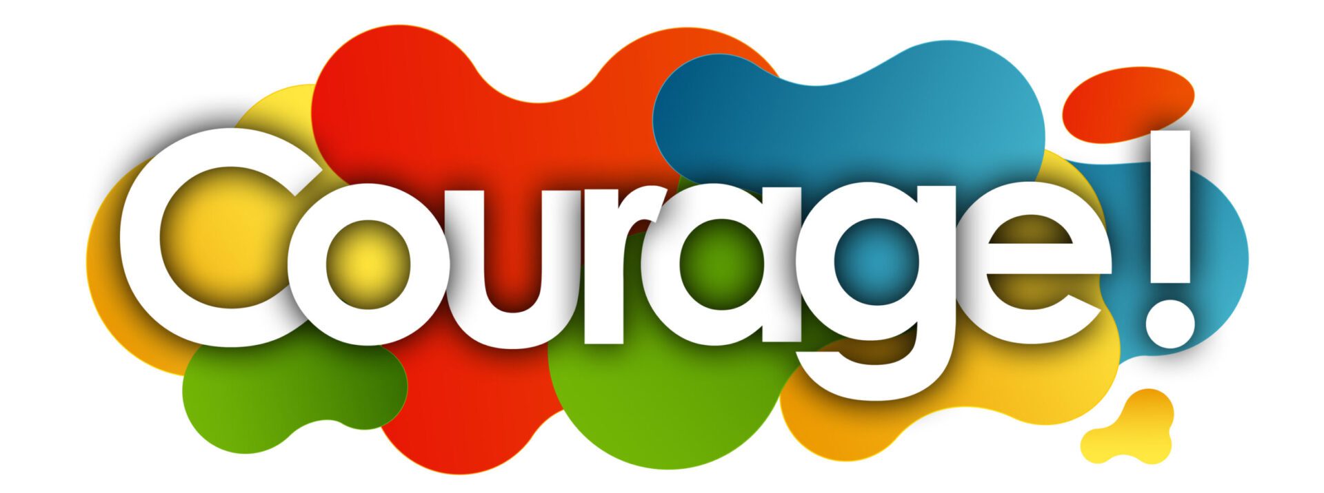 A colorful word that says " courage ".